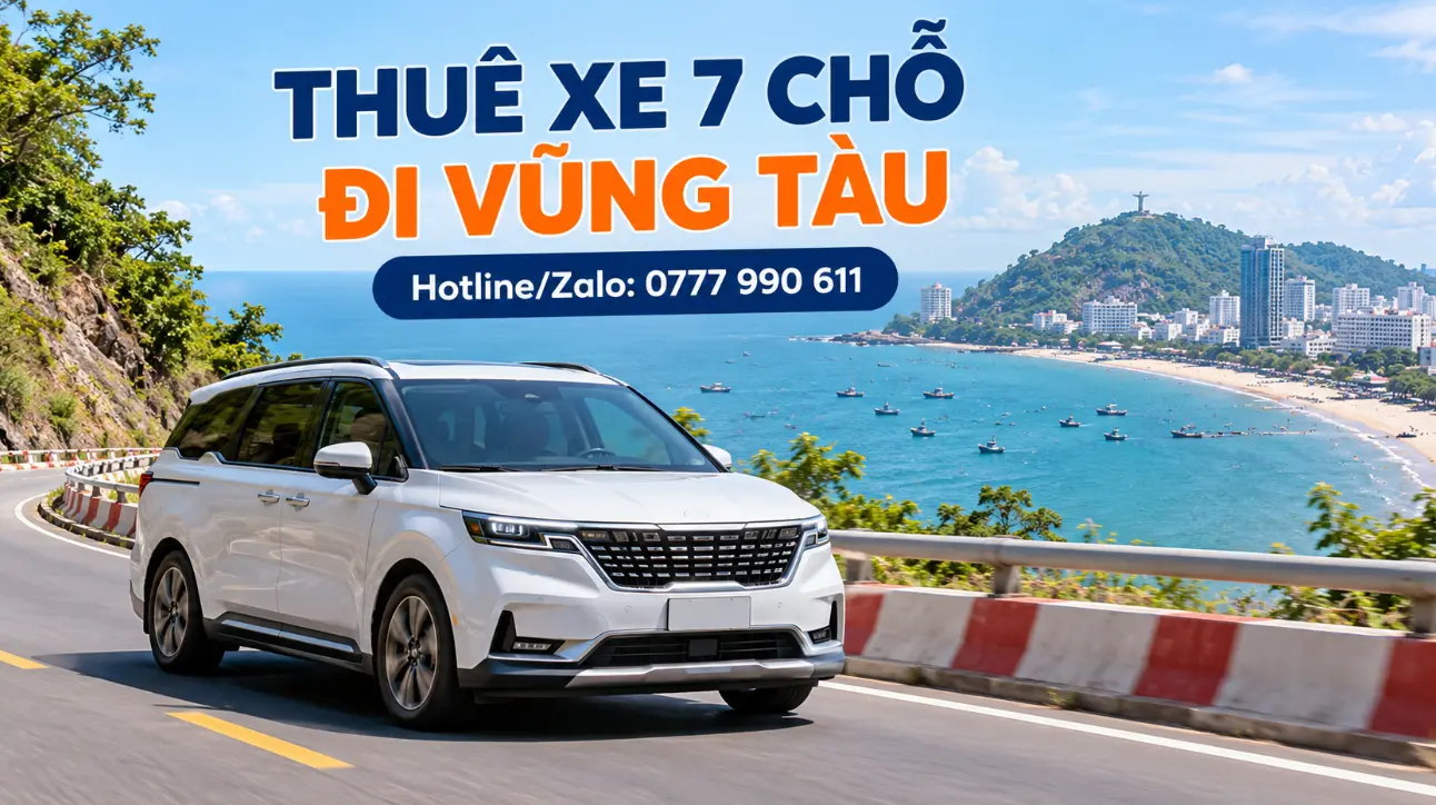 Thuê xe 7 chỗ đi Vũng Tàu: Kinh nghiệm chọn xe