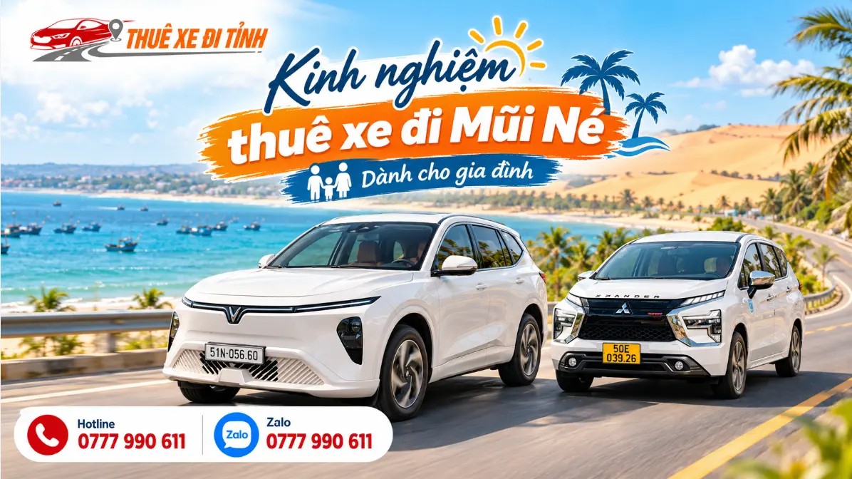 Kinh nghiệm thuê xe đi Mũi Né cho gia đình: cách chọn xe 4–7–16 chỗ, kiểm tra giá, lịch trình, hành lý và lưu ý khi đi cùng trẻ nhỏ. Liên hệ Tâm Thư Travel: 0777 990 611.