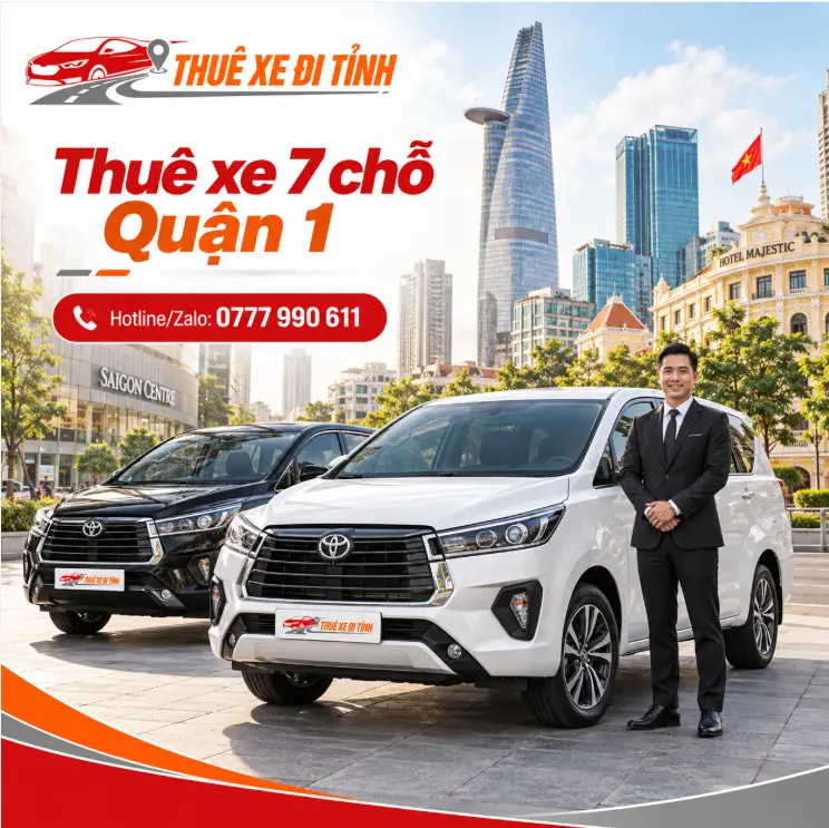 Thuê xe 7 chỗ Quận 1 có tài xế, xe đời mới, phục vụ đi tỉnh, sân bay, công tác, du lịch. Liên hệ Tâm Thư Travel: 0777 990 611