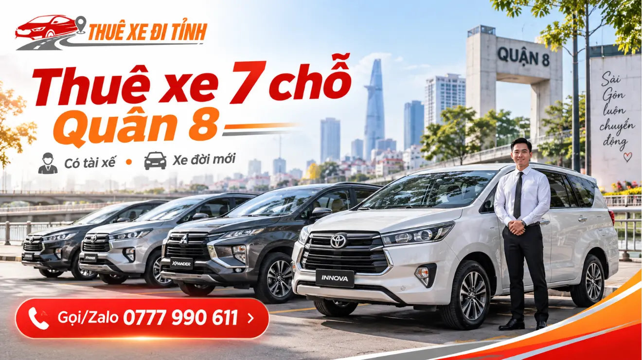 Thuê xe 7 chỗ tại quận 8 có tài xế, xe đời mới