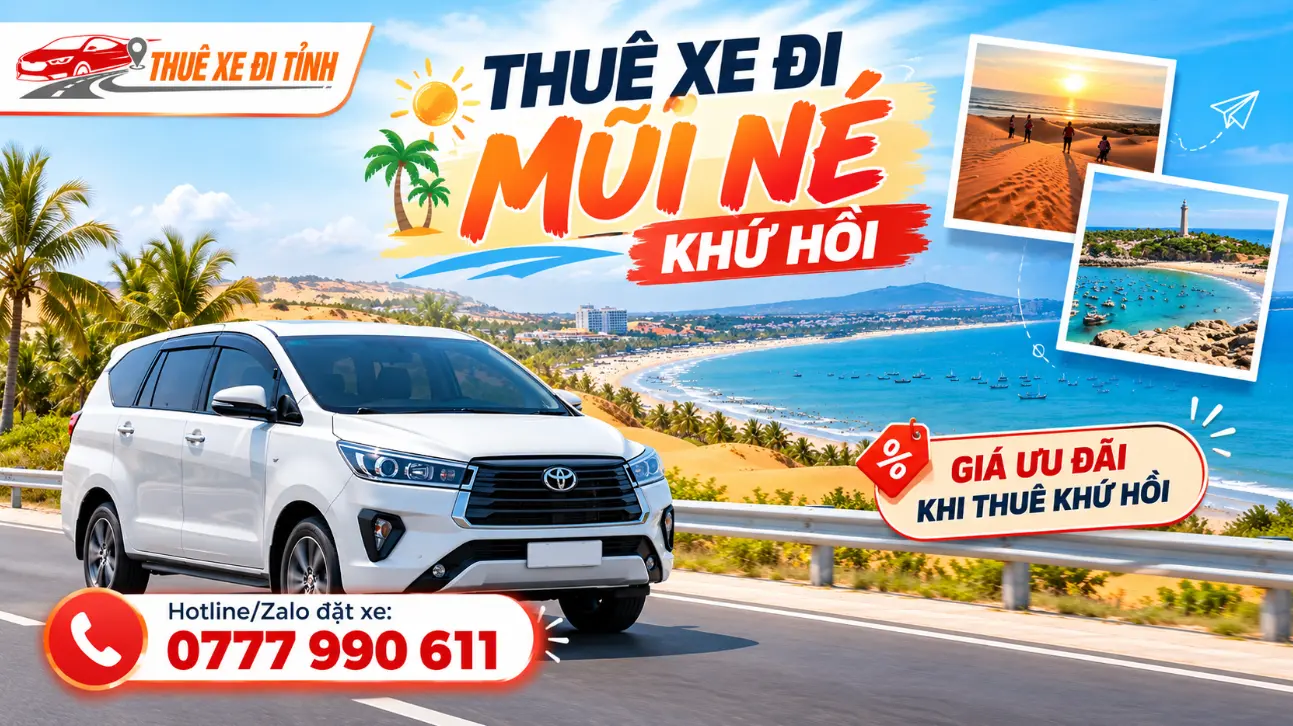 Thuê xe đi Mũi Né khứ hồi giá ưu đãi khi đặt 2 chiều. Xe 4, 7, 16 chỗ có tài xế, đón trả tận nơi. Liên hệ Tâm Thư Travel: 0777 990 611. Sao chép